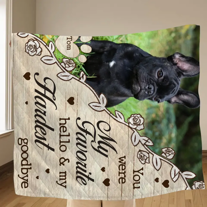 You Were My Favorite Hello & My Hardest Goodbye - Personalized Memorial Single Layer Fleece/ Quilt Blanket - Upload Dog/ Cat Photo