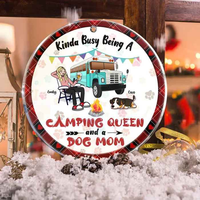 Custom Personalized Dog Mom Acrylic/ Wooden Ornament - Christmas Gift Idea For Dog Mom/ Camping Lover - Kinda Busy Being A Camping Queen And A Dog Mom