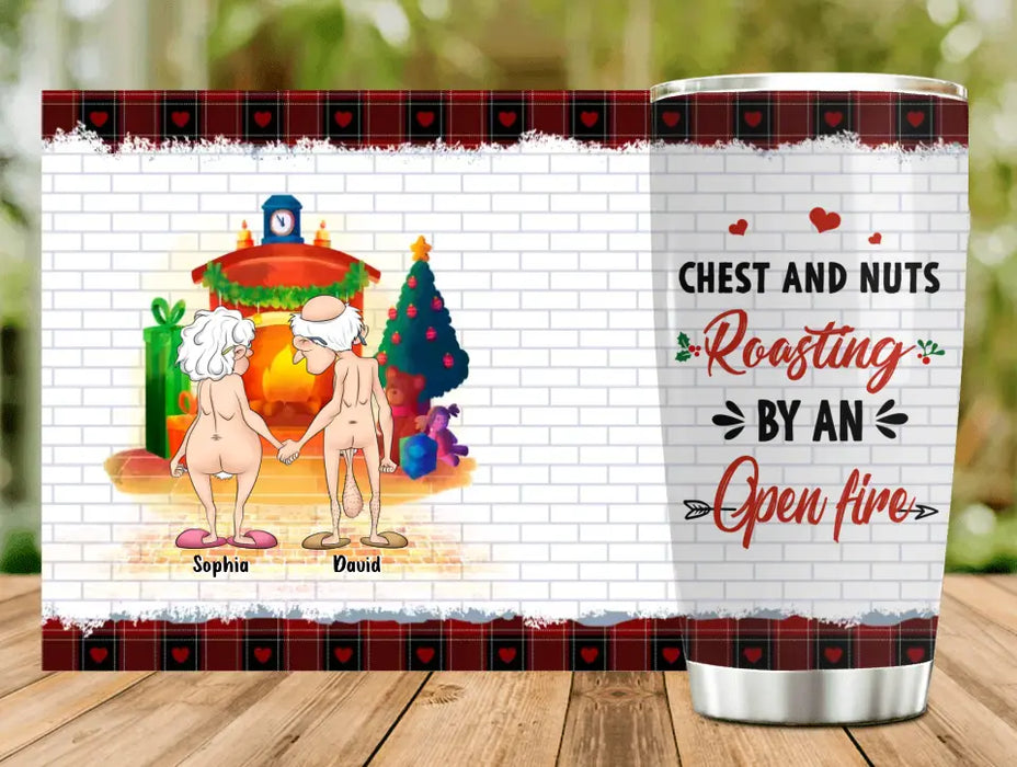 Custom Personalized Funny Old Couple Tumbler - Christmas Gift Idea For Couple - Chest And Nuts Roasting By An Open Fire