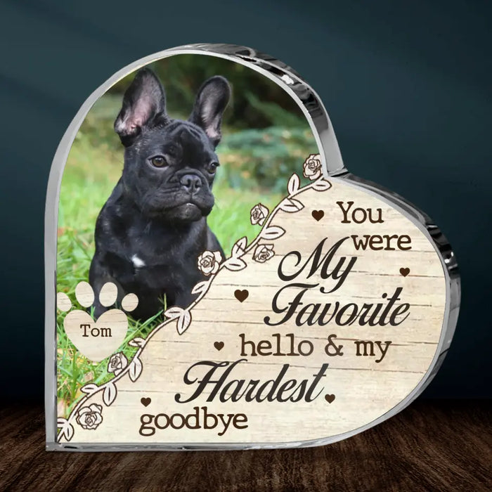 You Were My Favorite Hello & My Hardest Goodbye - Personalized Memorial Crystal Heart - Upload Dog/ Cat Photo