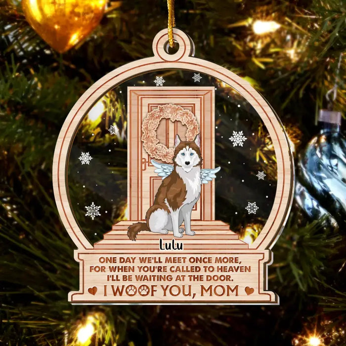 Custom Personalized Memorial Dog 2 Layered Mix Ornament - Christmas Gift Idea For Dog Mom, Dog Dad - I'll Be Waiting At The Door I Woof You, Mom