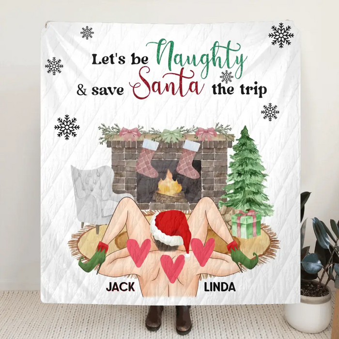 Personalized Couple Quilt/Single Layer Fleece Blanket - Gift Idea For Couple/ Husband/Wife/Christmas - Let's Be Naughty & Save Santa The Trip