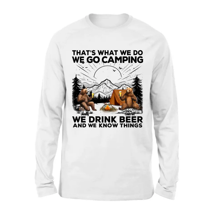 Personalized Camping Friends Shirt/Hoodie - Upto 6 Bears - Gift Idea for Camping Lovers/Friends - That's What We Do We Go Camping We Drink Beer And We Know Things