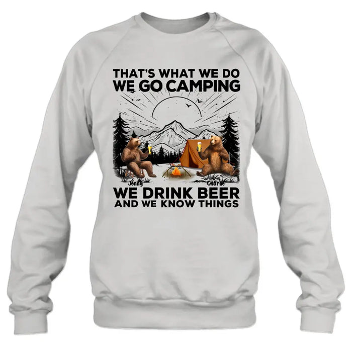 Personalized Camping Friends Shirt/Hoodie - Upto 6 Bears - Gift Idea for Camping Lovers/Friends - That's What We Do We Go Camping We Drink Beer And We Know Things