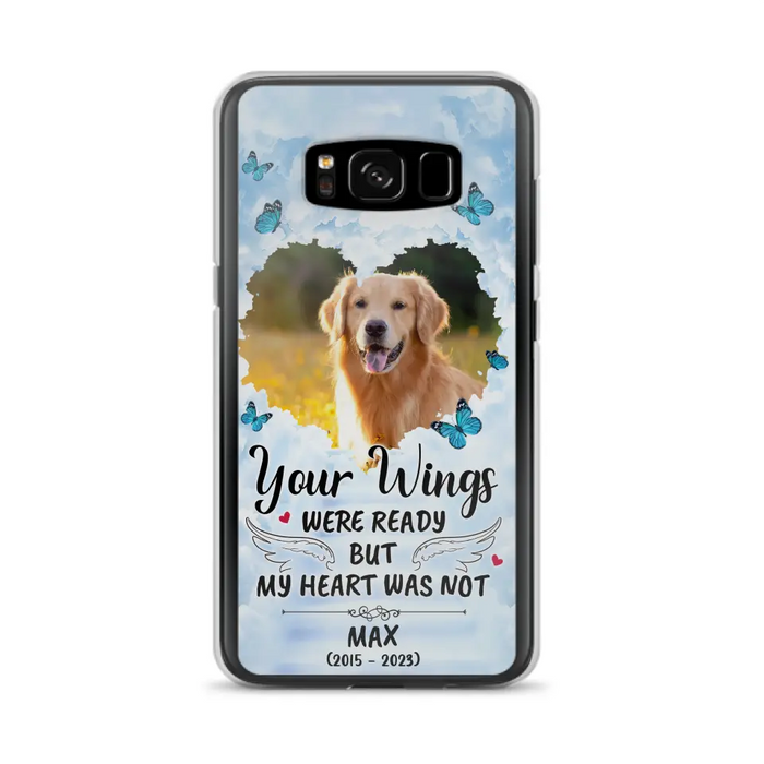 Custom Personalized Memorial iPhone/ Samsung Case - Upload Photo - Memorial Gift Idea For Family Member/ Pet Lover - Your Wings Were Ready But My Heart Was Not