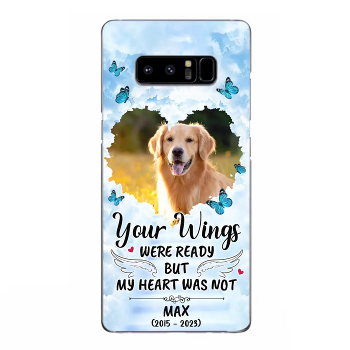 Custom Personalized Memorial iPhone/ Samsung Case - Upload Photo - Memorial Gift Idea For Family Member/ Pet Lover - Your Wings Were Ready But My Heart Was Not