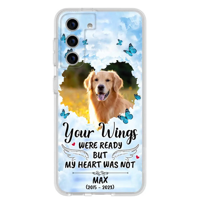 Custom Personalized Memorial iPhone/ Samsung Case - Upload Photo - Memorial Gift Idea For Family Member/ Pet Lover - Your Wings Were Ready But My Heart Was Not