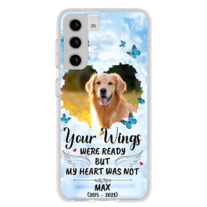 Custom Personalized Memorial iPhone/ Samsung Case - Upload Photo - Memorial Gift Idea For Family Member/ Pet Lover - Your Wings Were Ready But My Heart Was Not