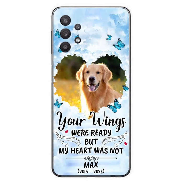 Custom Personalized Memorial iPhone/ Samsung Case - Upload Photo - Memorial Gift Idea For Family Member/ Pet Lover - Your Wings Were Ready But My Heart Was Not