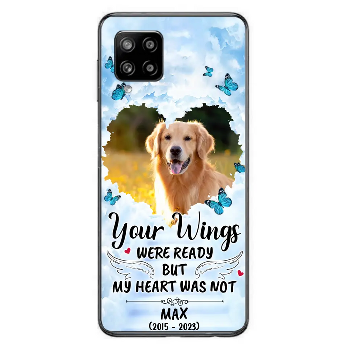 Custom Personalized Memorial iPhone/ Samsung Case - Upload Photo - Memorial Gift Idea For Family Member/ Pet Lover - Your Wings Were Ready But My Heart Was Not