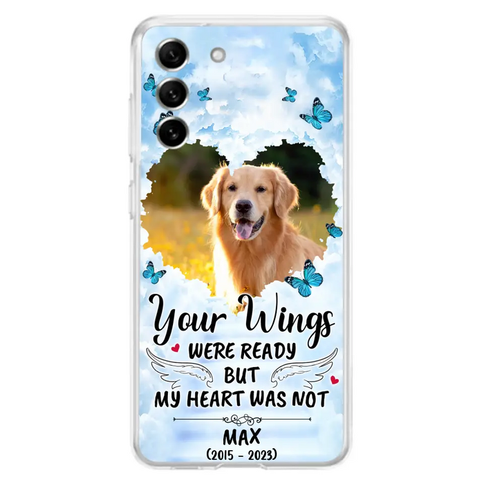 Custom Personalized Memorial iPhone/ Samsung Case - Upload Photo - Memorial Gift Idea For Family Member/ Pet Lover - Your Wings Were Ready But My Heart Was Not