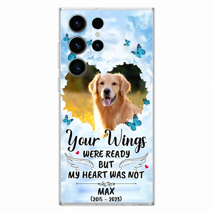 Custom Personalized Memorial iPhone/ Samsung Case - Upload Photo - Memorial Gift Idea For Family Member/ Pet Lover - Your Wings Were Ready But My Heart Was Not