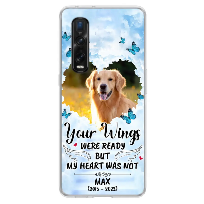 Custom Personalized Memorial Oppo/ Xiaomi/ Oppo Case - Upload Photo - Memorial Gift Idea For Family Member/ Pet Lover - Your Wings Were Ready But My Heart Was Not