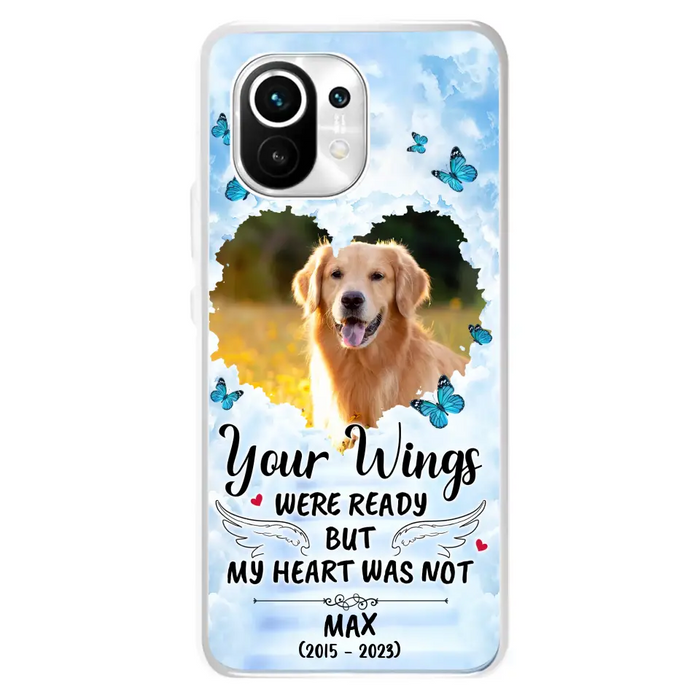 Custom Personalized Memorial Oppo/ Xiaomi/ Oppo Case - Upload Photo - Memorial Gift Idea For Family Member/ Pet Lover - Your Wings Were Ready But My Heart Was Not