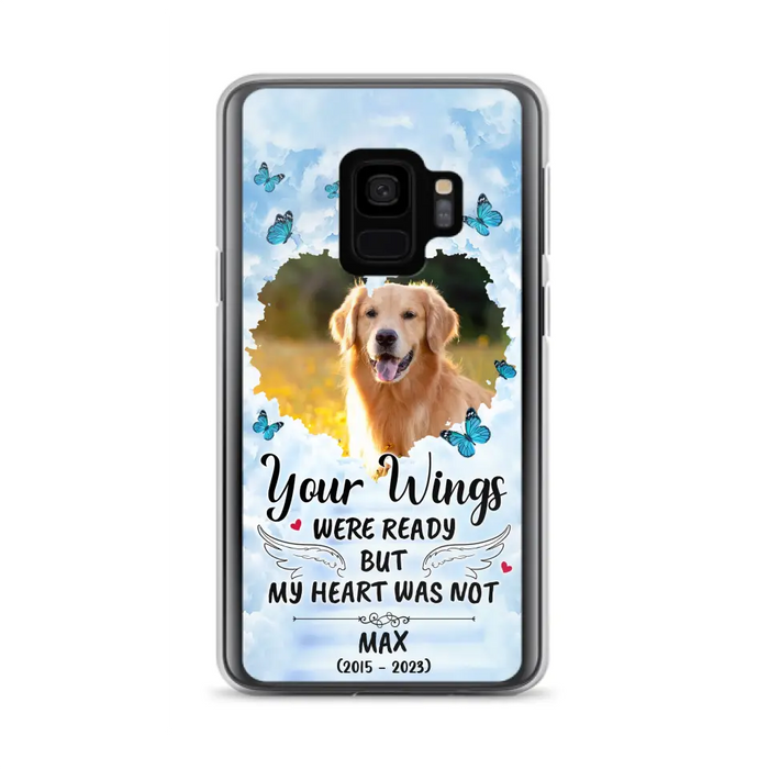 Custom Personalized Memorial iPhone/ Samsung Case - Upload Photo - Memorial Gift Idea For Family Member/ Pet Lover - Your Wings Were Ready But My Heart Was Not