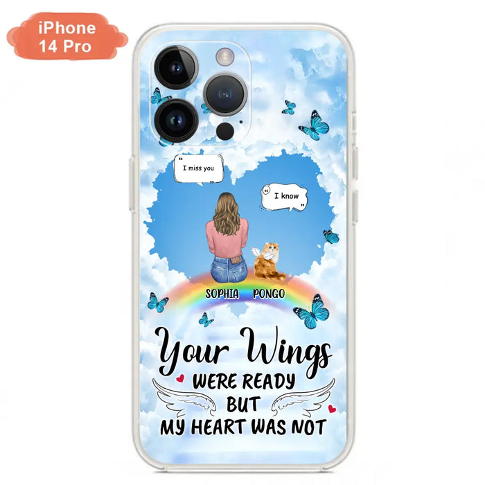 Personalized Memorial Pet Phone Case - Gift Idea For Dog/Cat/Rabbits Owners - Upto 3 Pets - Your Wings Were Ready But My Heart Was Not - Case For iPhone/Samsung