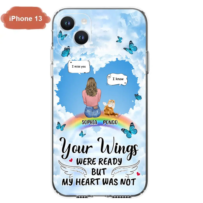 Personalized Memorial Pet Phone Case - Gift Idea For Dog/Cat/Rabbits Owners - Upto 3 Pets - Your Wings Were Ready But My Heart Was Not - Case For iPhone/Samsung