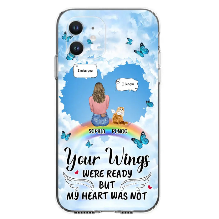 Personalized Memorial Pet Phone Case - Gift Idea For Dog/Cat/Rabbits Owners - Upto 3 Pets - Your Wings Were Ready But My Heart Was Not - Case For iPhone/Samsung