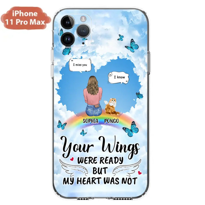 Personalized Memorial Pet Phone Case - Gift Idea For Dog/Cat/Rabbits Owners - Upto 3 Pets - Your Wings Were Ready But My Heart Was Not - Case For iPhone/Samsung