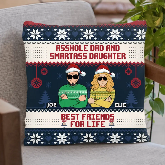 Custom Personalized Christmas Father & Daughter Pillow Cover - Gift Idea For Daughter/ Dad - Asshole Dad And Smartass Daughter Best Friends For Life