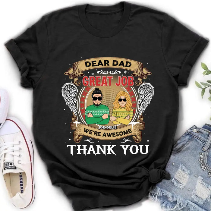 Personalized Dear Dad/Mom Unisex T-shirt/ Sweatshirt/ Long Sleeve/ Hoodie - Christmas Gift Idea For Mom/Dad - Dear Dad Great Job We're Awesome Thank You