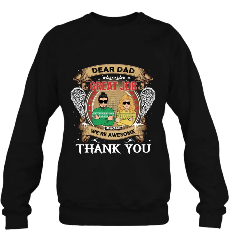 Personalized Dear Dad/Mom Unisex T-shirt/ Sweatshirt/ Long Sleeve/ Hoodie - Christmas Gift Idea For Mom/Dad - Dear Dad Great Job We're Awesome Thank You