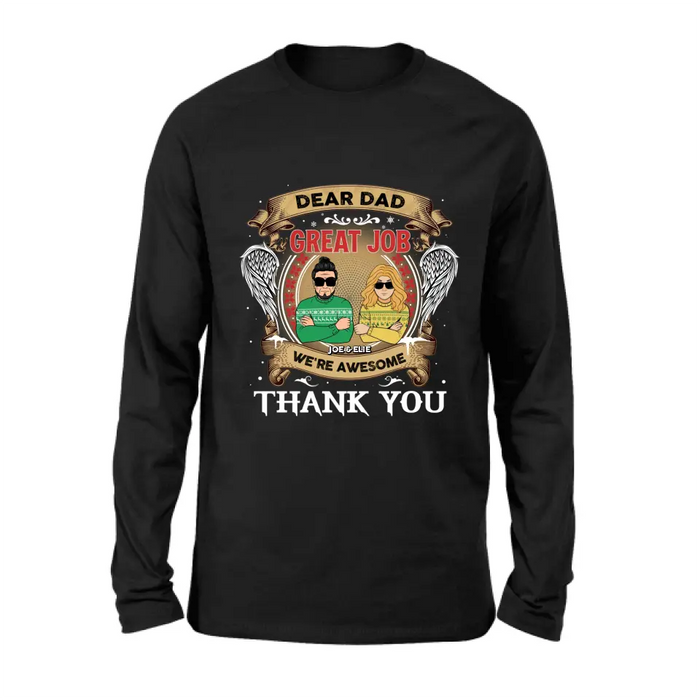 Personalized Dear Dad/Mom Unisex T-shirt/ Sweatshirt/ Long Sleeve/ Hoodie - Christmas Gift Idea For Mom/Dad - Dear Dad Great Job We're Awesome Thank You