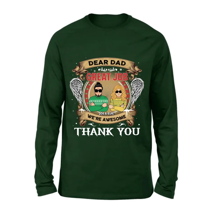 Personalized Dear Dad/Mom Unisex T-shirt/ Sweatshirt/ Long Sleeve/ Hoodie - Christmas Gift Idea For Mom/Dad - Dear Dad Great Job We're Awesome Thank You