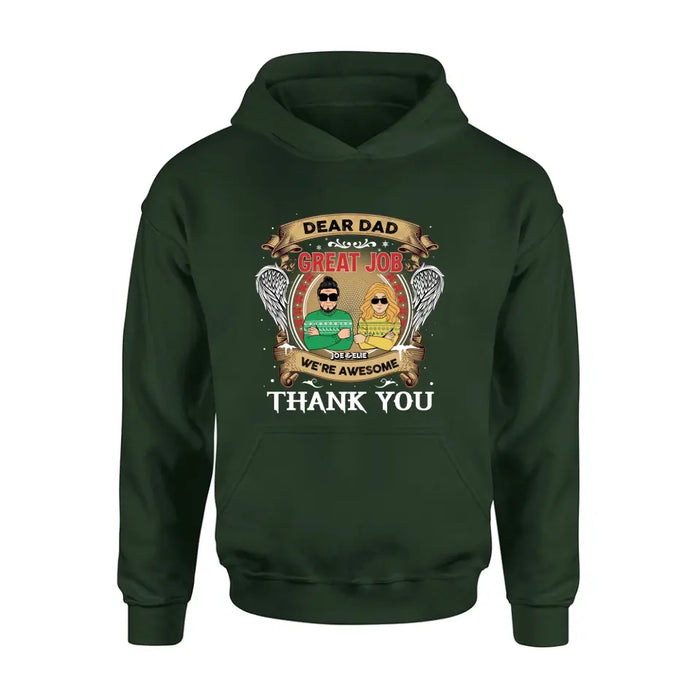 Personalized Dear Dad/Mom Unisex T-shirt/ Sweatshirt/ Long Sleeve/ Hoodie - Christmas Gift Idea For Mom/Dad - Dear Dad Great Job We're Awesome Thank You