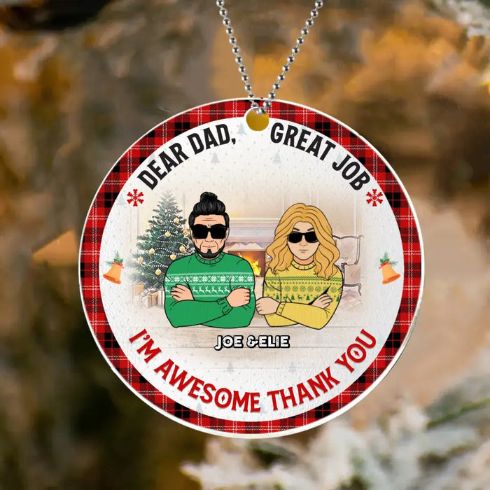 Personalized Dear Dad/Mom Circle Acrylic Ornament - Christmas Gift Idea For Mom/Dad - Dear Dad Great Job I'm Awesome Thank You