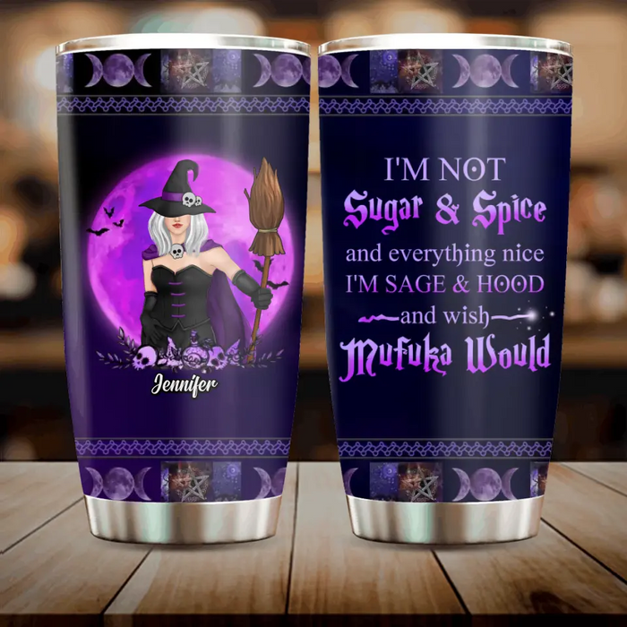 Personalized Witch Tumbler - Gift Idea For Halloween/Witch Lovers - I'm Not Sugar & Spice And Everything Nice