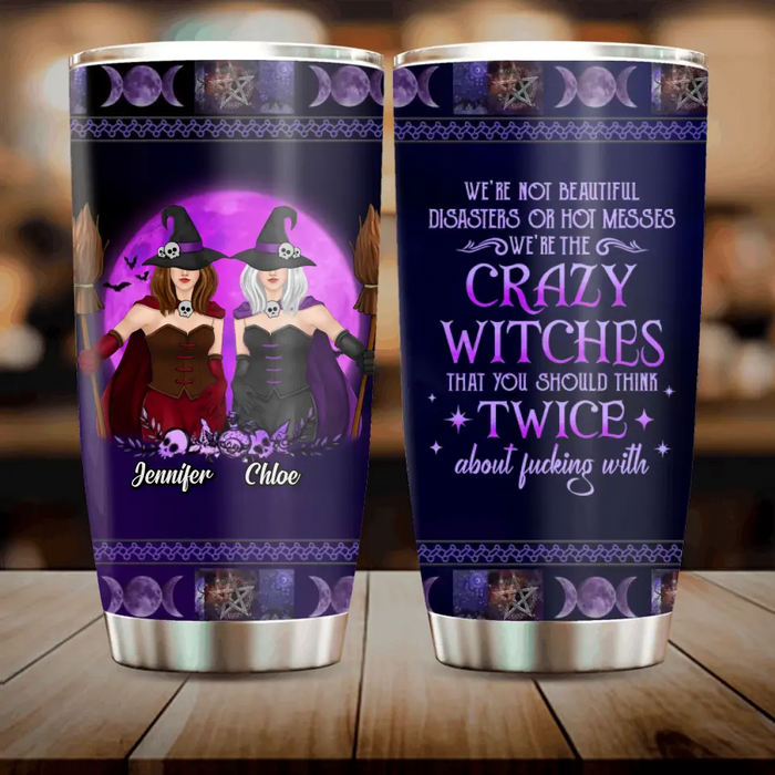 Personalized Witch Besties Tumbler - Gift Idea For Halloween/Witch Lovers/Friends - Upto 5 Girls - We're Not Beautiful Disasters Or Hot Messes