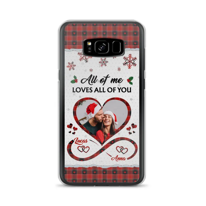 Custom Personalized Couple Christmas Phone Case - Gift Idea For Couple/ Him/ Her - Upload Photo - All Of Me Loves All Of You - Case For iPhone/Samsung