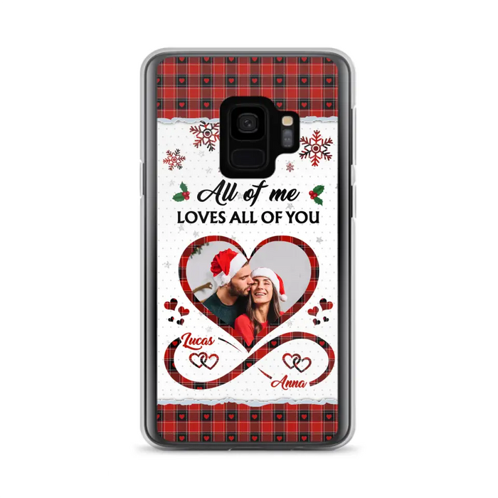 Custom Personalized Couple Christmas Phone Case - Gift Idea For Couple/ Him/ Her - Upload Photo - All Of Me Loves All Of You - Case For iPhone/Samsung