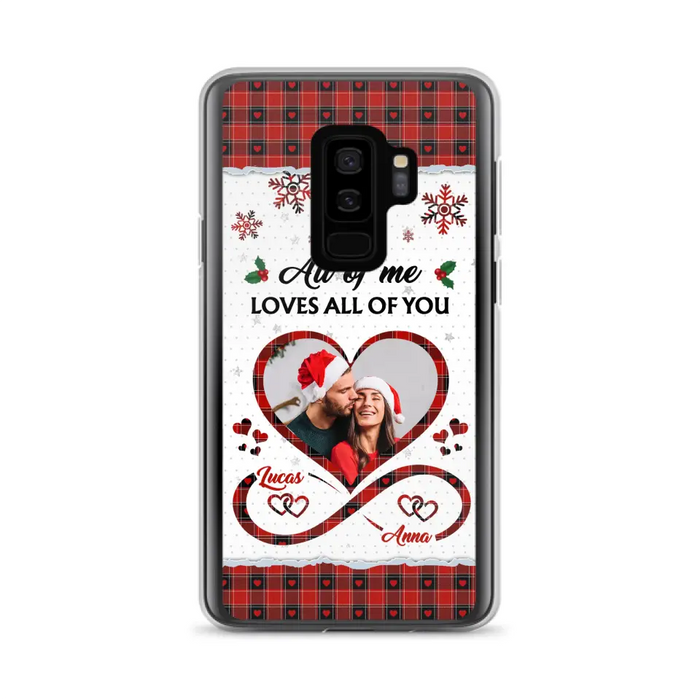 Custom Personalized Couple Christmas Phone Case - Gift Idea For Couple/ Him/ Her - Upload Photo - All Of Me Loves All Of You - Case For iPhone/Samsung