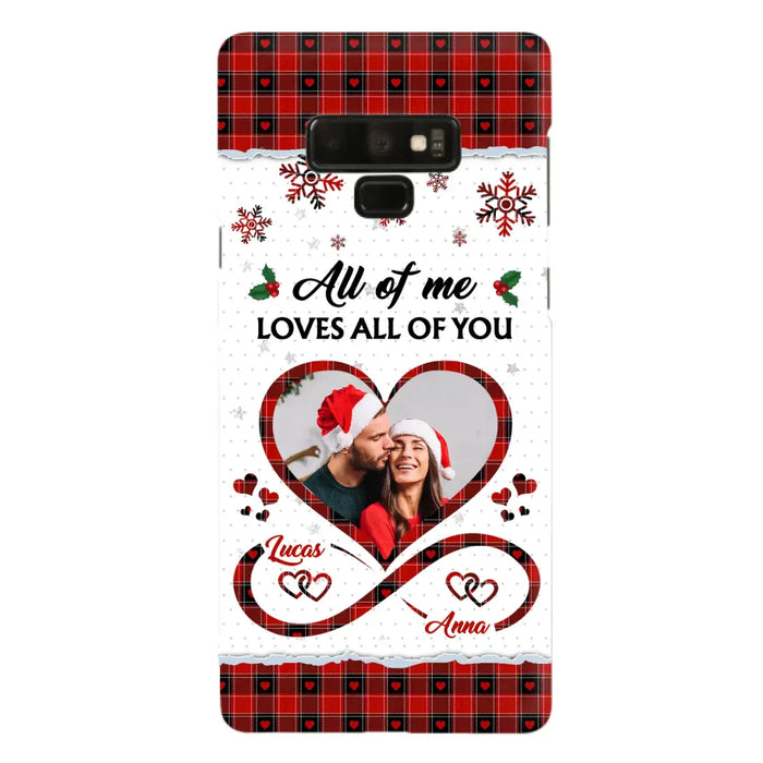 Custom Personalized Couple Christmas Phone Case - Gift Idea For Couple/ Him/ Her - Upload Photo - All Of Me Loves All Of You - Case For iPhone/Samsung