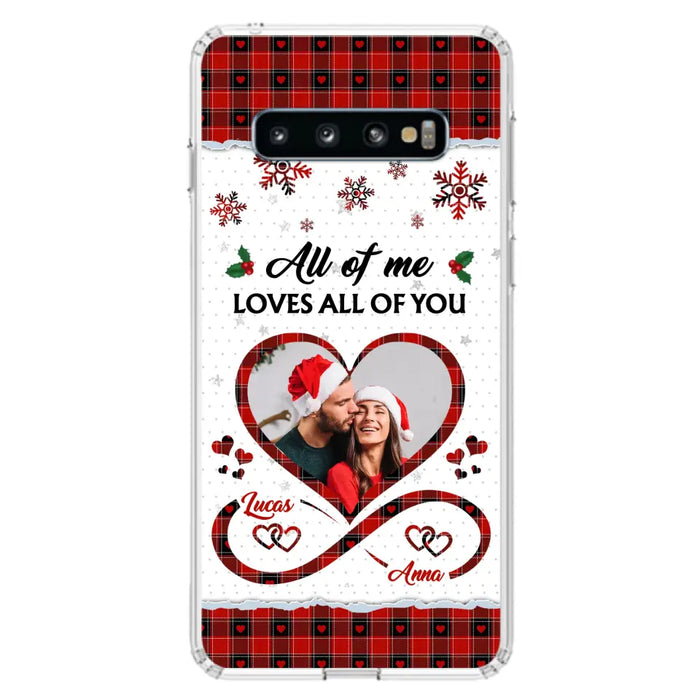 Custom Personalized Couple Christmas Phone Case - Gift Idea For Couple/ Him/ Her - Upload Photo - All Of Me Loves All Of You - Case For iPhone/Samsung