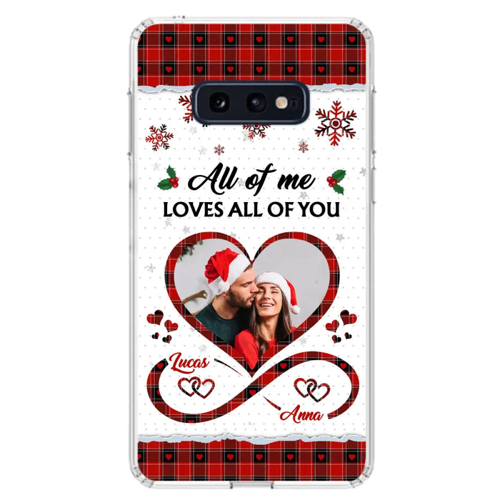 Custom Personalized Couple Christmas Phone Case - Gift Idea For Couple/ Him/ Her - Upload Photo - All Of Me Loves All Of You - Case For iPhone/Samsung