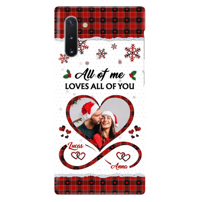 Custom Personalized Couple Christmas Phone Case - Gift Idea For Couple/ Him/ Her - Upload Photo - All Of Me Loves All Of You - Case For iPhone/Samsung