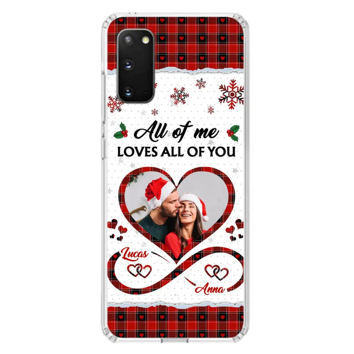 Custom Personalized Couple Christmas Phone Case - Gift Idea For Couple/ Him/ Her - Upload Photo - All Of Me Loves All Of You - Case For iPhone/Samsung