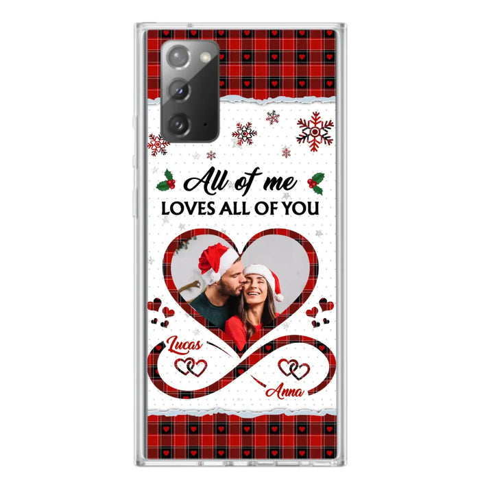 Custom Personalized Couple Christmas Phone Case - Gift Idea For Couple/ Him/ Her - Upload Photo - All Of Me Loves All Of You - Case For iPhone/Samsung