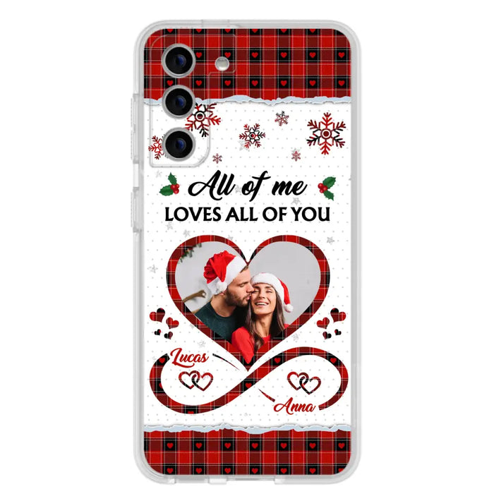 Custom Personalized Couple Christmas Phone Case - Gift Idea For Couple/ Him/ Her - Upload Photo - All Of Me Loves All Of You - Case For iPhone/Samsung