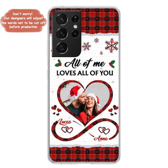 Custom Personalized Couple Christmas Phone Case - Gift Idea For Couple/ Him/ Her - Upload Photo - All Of Me Loves All Of You - Case For iPhone/Samsung