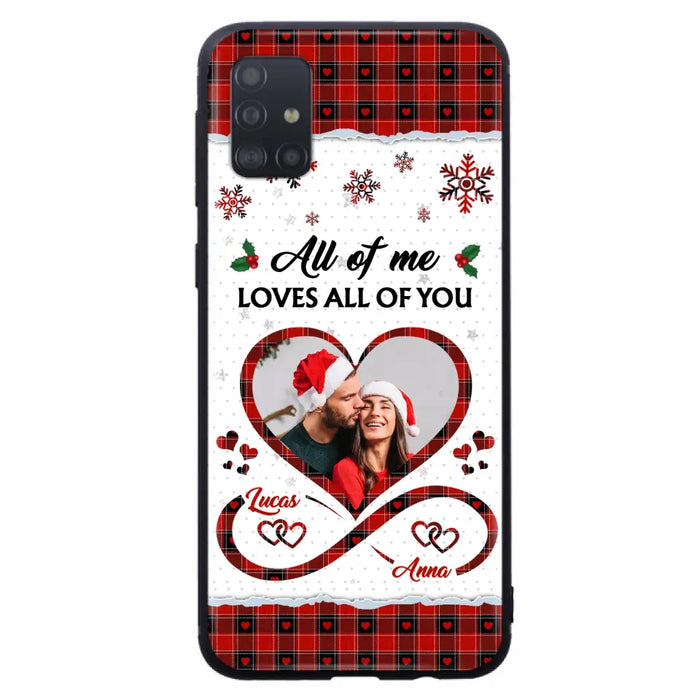 Custom Personalized Couple Christmas Phone Case - Gift Idea For Couple/ Him/ Her - Upload Photo - All Of Me Loves All Of You - Case For iPhone/Samsung