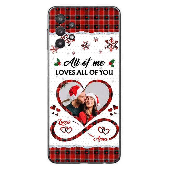 Custom Personalized Couple Christmas Phone Case - Gift Idea For Couple/ Him/ Her - Upload Photo - All Of Me Loves All Of You - Case For iPhone/Samsung