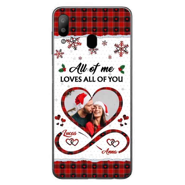 Custom Personalized Couple Christmas Phone Case - Gift Idea For Couple/ Him/ Her - Upload Photo - All Of Me Loves All Of You - Case For iPhone/Samsung