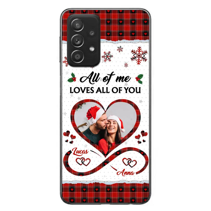 Custom Personalized Couple Christmas Phone Case - Gift Idea For Couple/ Him/ Her - Upload Photo - All Of Me Loves All Of You - Case For iPhone/Samsung