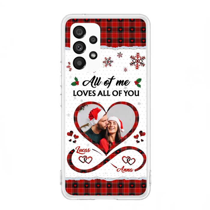 Custom Personalized Couple Christmas Phone Case - Gift Idea For Couple/ Him/ Her - Upload Photo - All Of Me Loves All Of You - Case For iPhone/Samsung