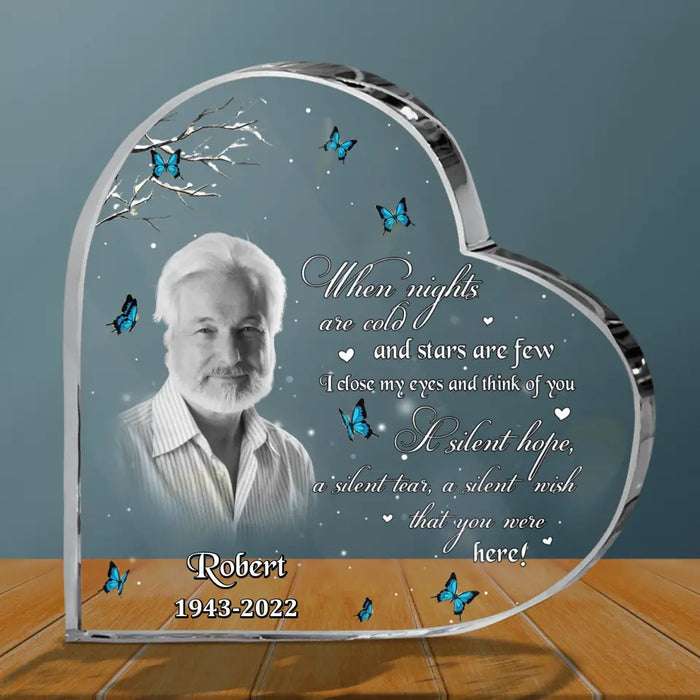 When Nights Are Cold And Stars Are Few I Close My Eyes And Think Of You - Personalized Memorial Crystal Heart - Memorial Gift Idea - Upload Photo