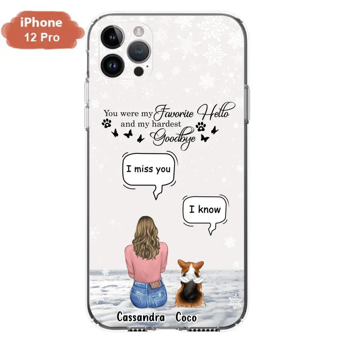 Personalized Pet Phone Case - Upto 4 Pets - Gift Idea For Couple/Dog/Cat Lover - You Were My Favorite Hello And My Hardest Goodbye - Case For iPhone/Samsung